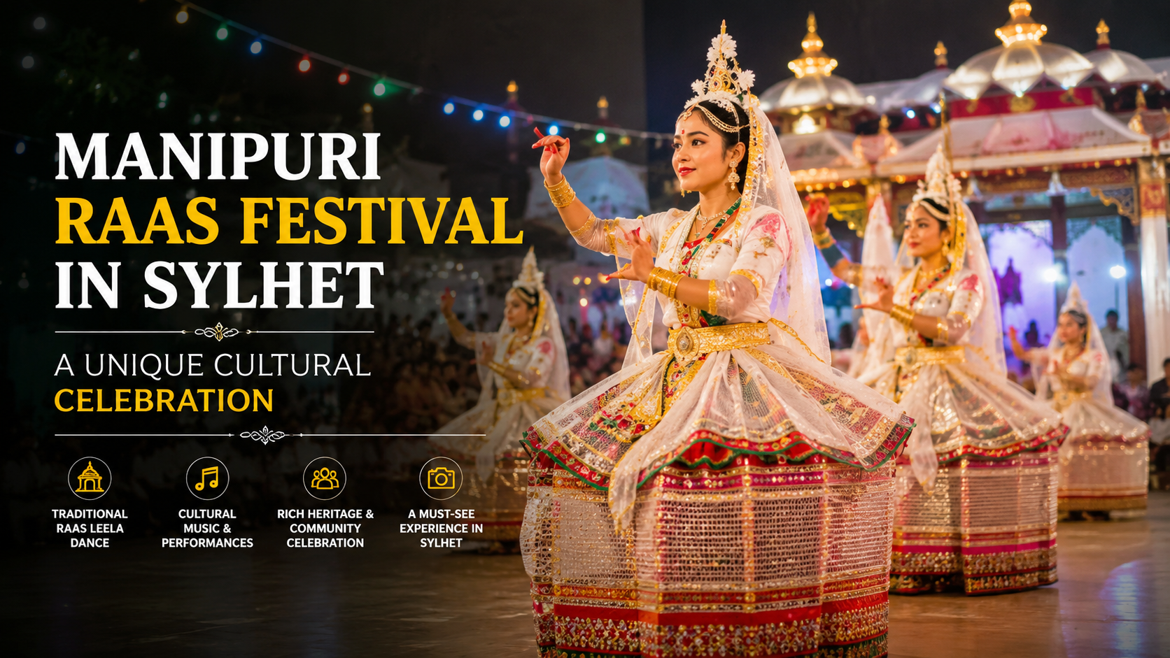 Manipuri Raas Festival in Sylhet featuring traditional Manipuri dance performers in colorful cultural attire
