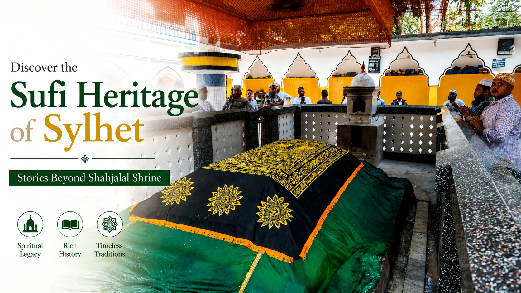 Sufi Heritage of Sylhet featuring Shah Jalal Shrine, Shah Paran Shrine and historic Islamic landmarks in Bangladesh